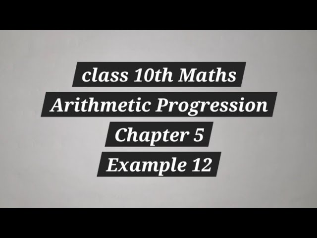 Class 10 maths chapter 5 example 12 | Arithmetic Progression | New Ncert Maths | cseabhay