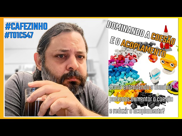 Como DOMINAR a COESÃO e o ACOPLAMENTO? #Cafezinho #T01C547