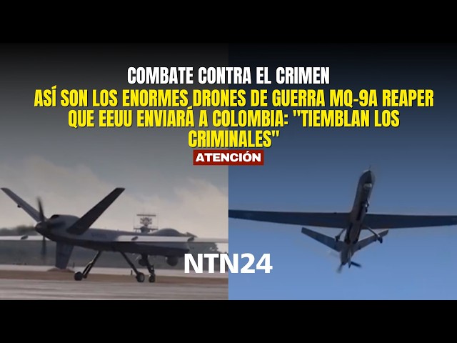 This is what the massive MQ9A Reaper war drones that the US will send to Colombia to fight crime ...