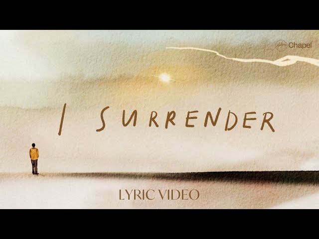 I Surrender - Lyric Video | Hillsong Chapel