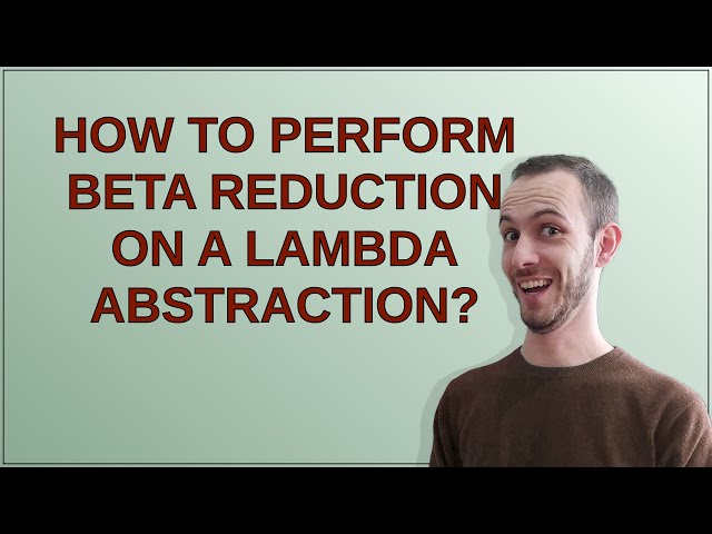 How to perform beta reduction on a lambda abstraction?