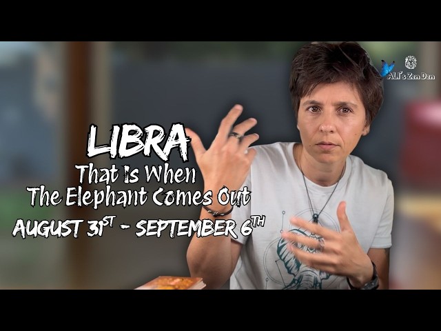 LIBRA ♎︎ - "That's When The Elephant Comes Out" AUGUST 31ST - SEPTEMBER 6TH | Weekly Reading