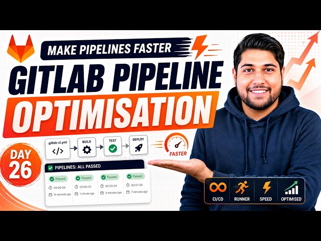 Day-26 | GitLab Pipeline Optimization | 30 Days Of GitLab DevOps