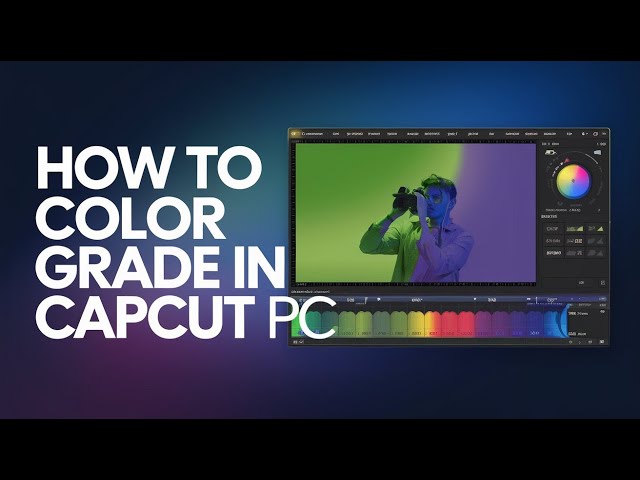 CapCut Video Editing Tutorial | Color Grade in CapCut PC
