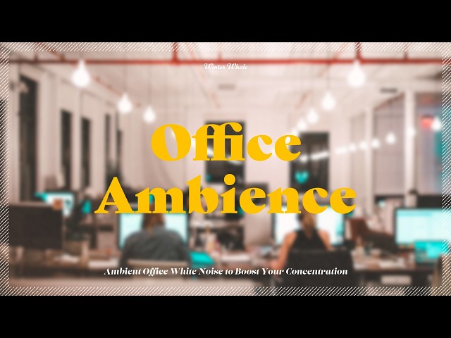 Soothing Office Sounds for Ultimate Concentration | Office Ambience, White Noise, 백색소음