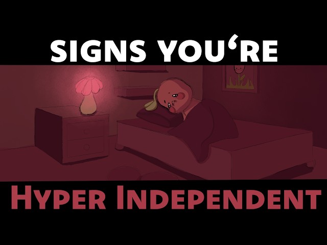 Signs You're Hyper Independent
