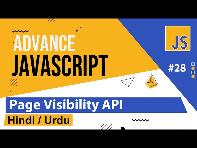Advance JavaScript - Page Visibility API Tutorial in Hindi / Urdu