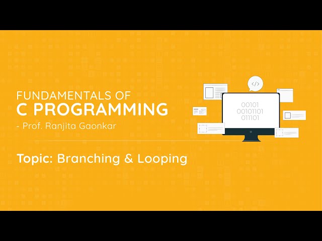 Branching and Looping - Fundamentals of C Programming | CSI-PCE | By Prof. Ranjita Gaonkar | PART-5