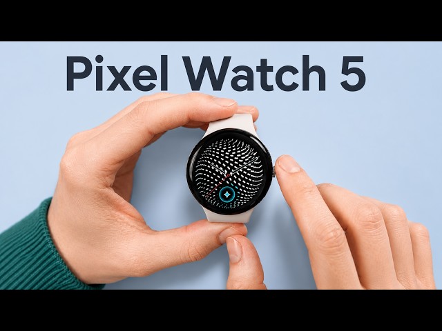 Google Pixel Watch 5: What Google Is Planning.