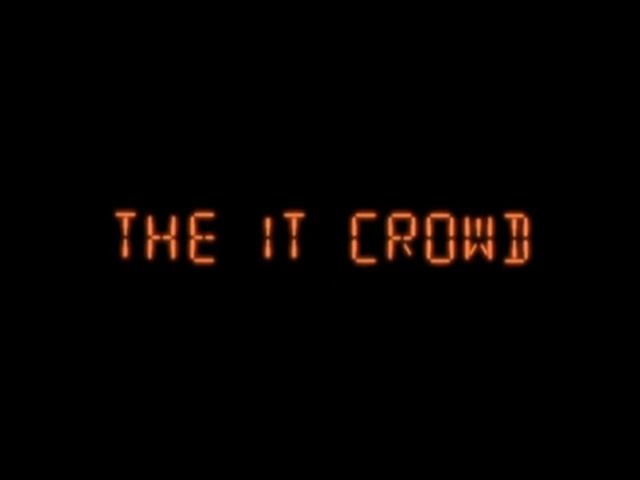 The IT crowd opening