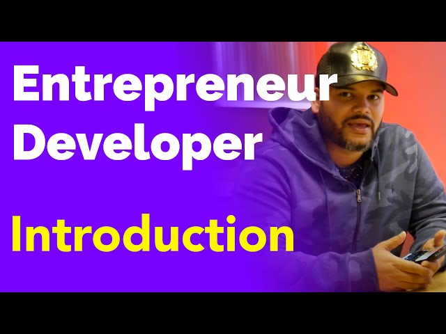 Entrepreneur Developer Introduction | How To Become Your Own Boss