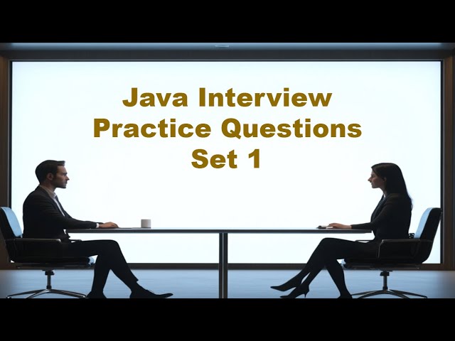 Java Interview Practice Questions - Set 1