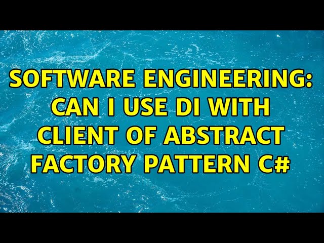 Software Engineering: Can I use DI with client of Abstract Factory pattern c#