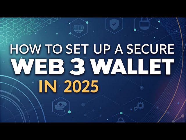 How to Set Up a Secure Web3 Wallet in 2025 | Step-by-Step Beginner’s Guide (Full Tutorial)