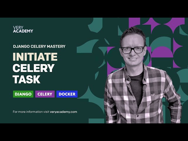 Python Django Celery Course: Initiating a Celery Task