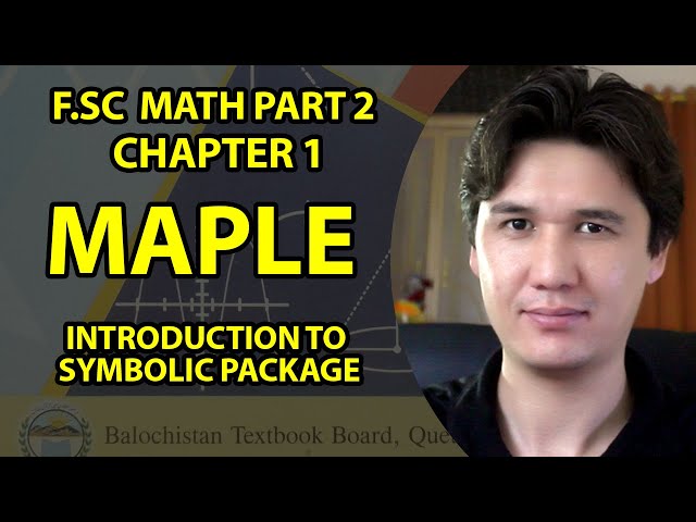 Second Year FSc Math Ch 1: Introduction to Symbolic Package: Maple | Balochistan Board