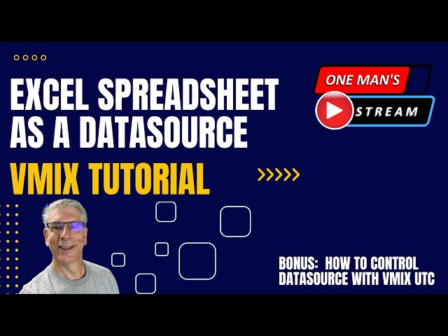 Excel Spreadsheet As A Datasource | One Man's Steam Episode 44 | vMix Tutorial