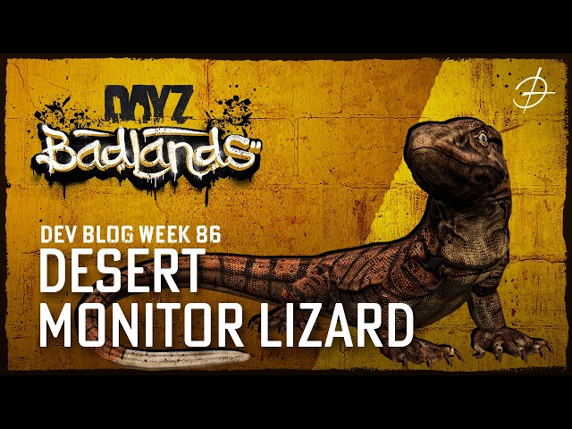 DayZ Badlands Dev Blog Week 86 - Desert Monitor Lizard