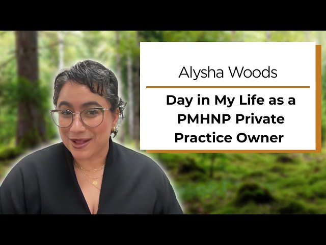A Day in the Life of a Psychiatric Nurse Practitioner: My Private Practice Journey