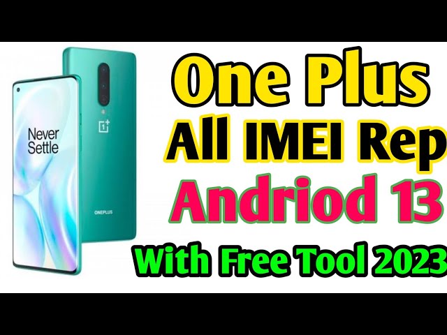 One Plus 8 & 8T 7&7t 9 9 Pro All One Plus Andriod 13 IMEI Repear Solution Urdu Hindi 2023
