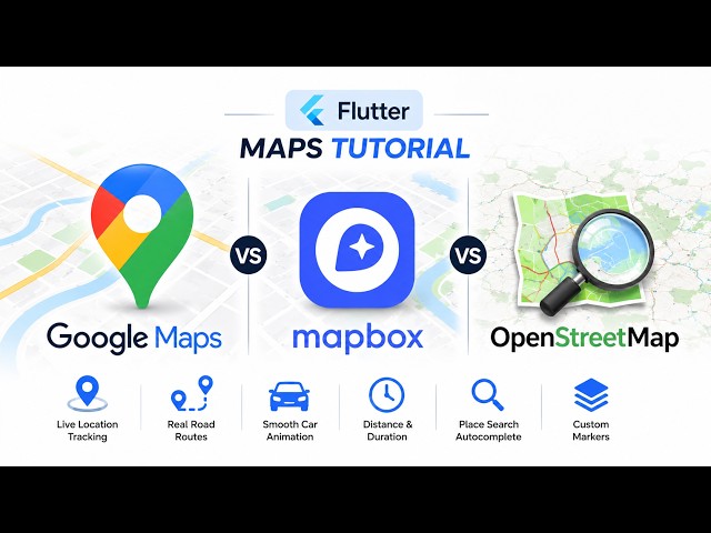 Flutter Maps Tutorial: Google Maps vs Mapbox vs OpenStreetMap (Complete Guide)
