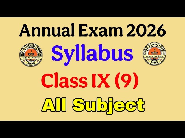 Class 9 Annual exam 2026 Syllabus SEBA board| Class IX annual examination all subject syllabus ASSEB