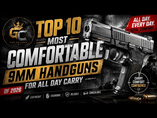 Top 10 Most Comfortable 9mm Handguns for All-Day Carry of 2026 | God Caliber