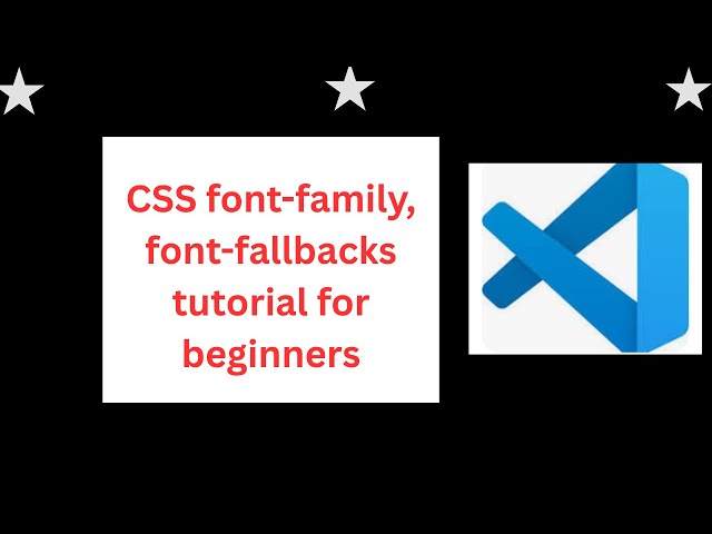 CSS font family, font fallbacks tutorial for beginners