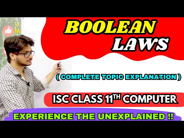 Boolean Laws Full Chapter ISC Class 11 & 12 | De Morgan, Absorption, Duality | ISC Computer 2026
