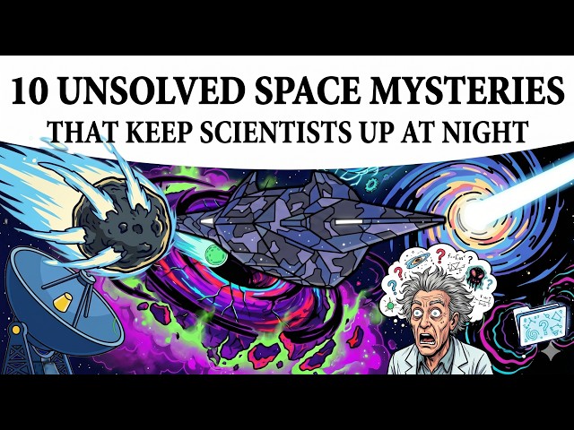 10 Unsolved Space Mysteries That Keep Scientists Up At Night
