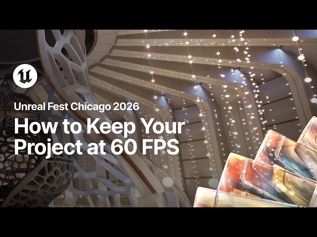 How to Start Your Project at 60 FPS and Keep It There | Unreal Fest Chicago 2026