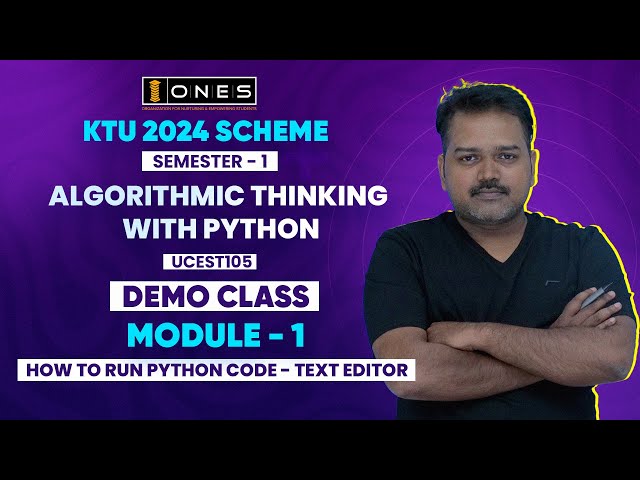 S1 KTU 2024 SCHEME | MODULE 1 | ALGORITHMIC THINKING WITH PYTHON | DEMO CLASS | ONES