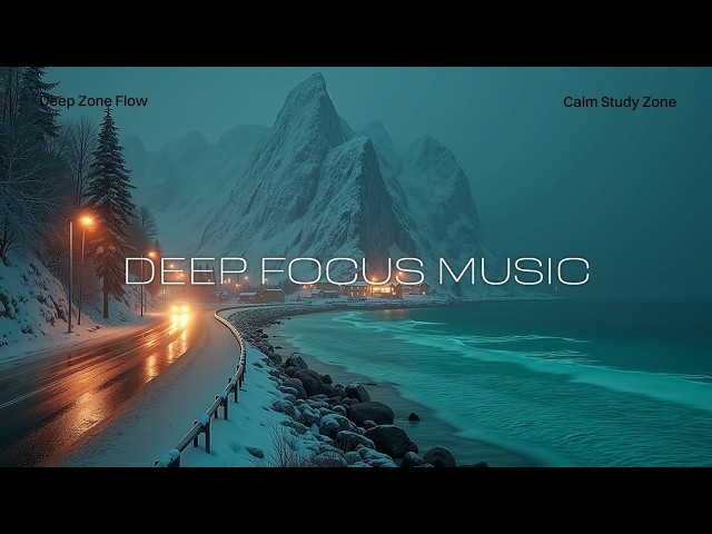 Work Music Flow | Instrumental Deep Focus for Study | Ocean Chill Ambience