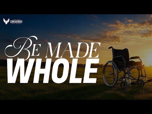 BE MADE WHOLE | FIRST SERVICE | DAVID ABIOYE | LWCGA | 09.08.26
