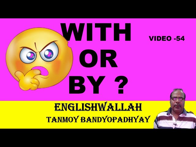 WITH  OR BY ? || video 53 || online grammar classes