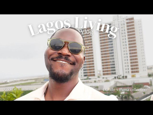 Lagos living vlog | Davido x Puma event | Cocktail masterclass | Day in the life