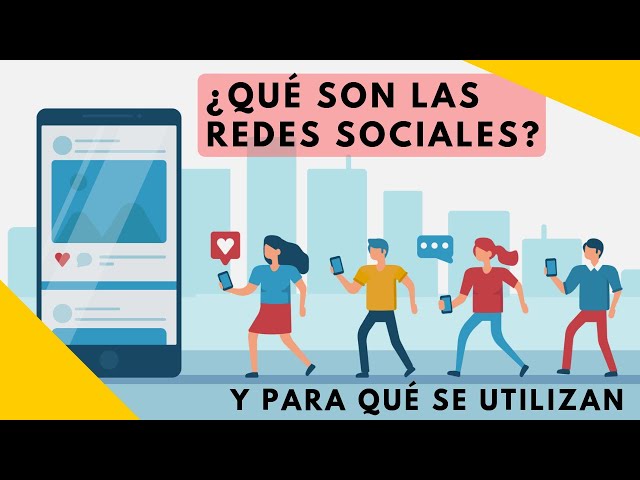 Qué son las Redes Sociales y Para Qué se Utilizan