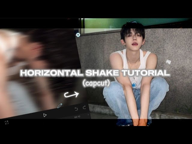 HORIZONTAL SHAKE TUTORIAL ON CAPCUT