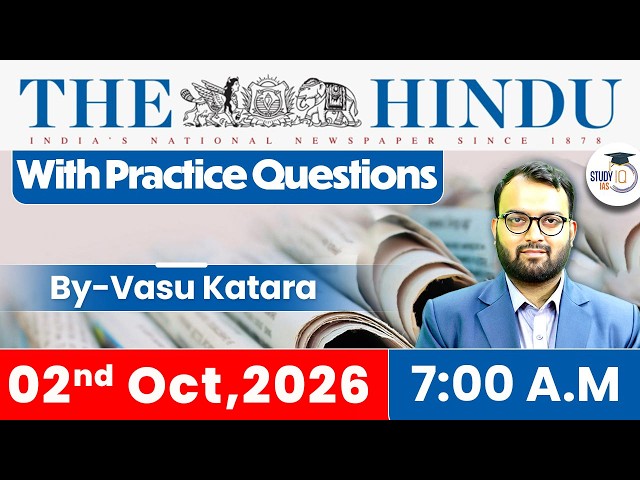 The Hindu Newspaper Analysis | 2 October 2026 | UPSC Current Affairs | PIB | StudyIQ