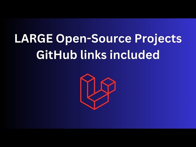 10 Big Laravel Open-Source Projects