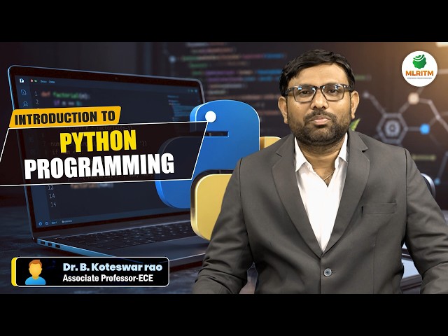 INTRODUCTION TO PYTHON PROGRAMMING | BY DR. B. KOTESWAR RAO || MLRITM