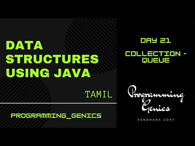 Day 21 | Collection - Queue | Data Structures using JAVA in Tamil | Programming Genics