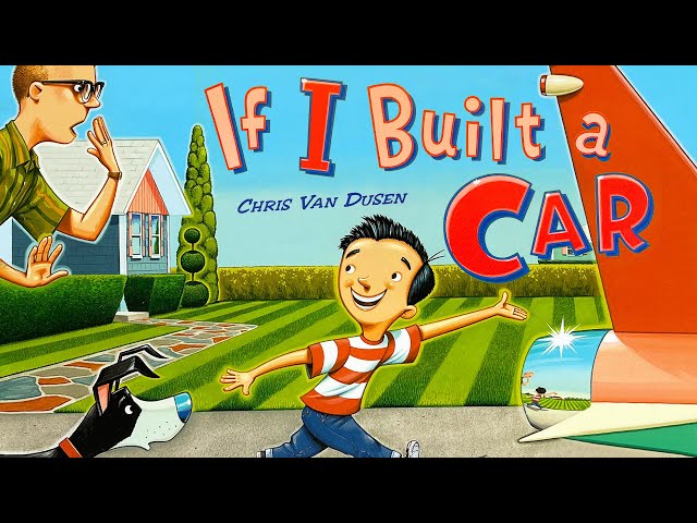 If I Built a Car – 🚗 Creative read aloud kids book by Chris Van Dusen