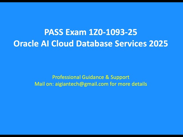 Exam 1Z0-1093-25: Oracle AI Cloud Database Services 2025 Professional