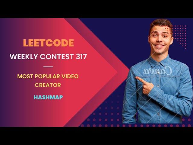 Leetcode Weekly Contest 317 | Most Popular Video Creator | Medium | Explained
