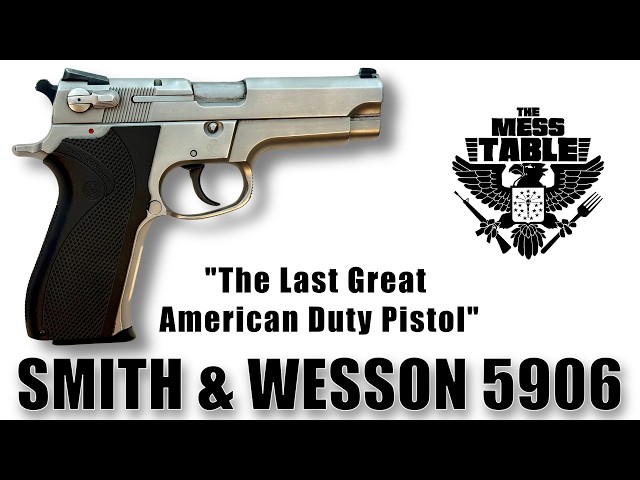 Smith and Wesson Model 5906: "The Last Great American Duty Pistol"