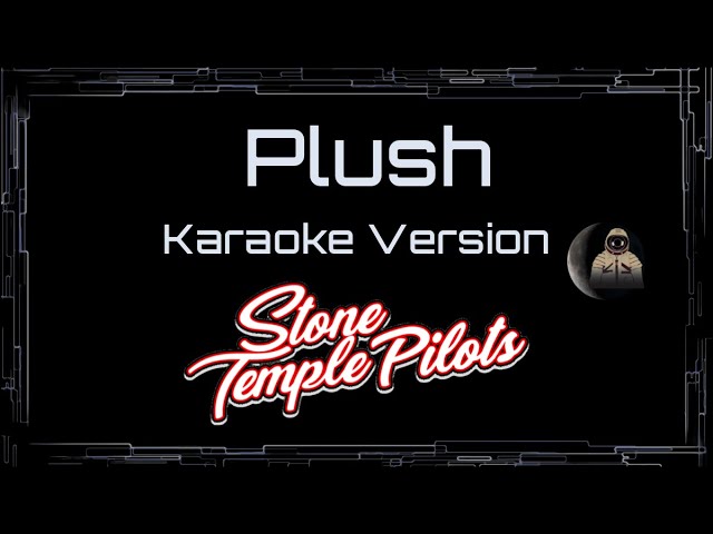 Stone Temple Pilots • Plush (CC Karaoke / Instrumental)