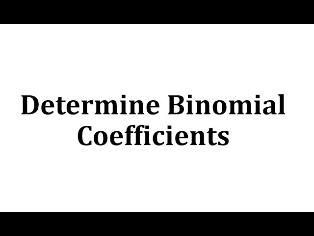Determine Binomial Coefficients