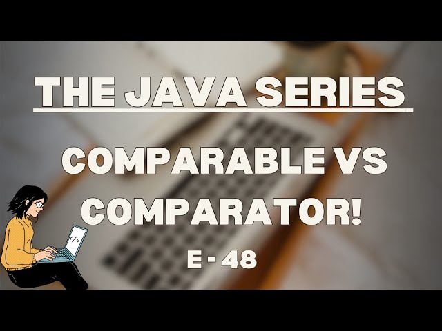 Comparable VS comparator in Java | The Java Series | E-48 | #byjpp 