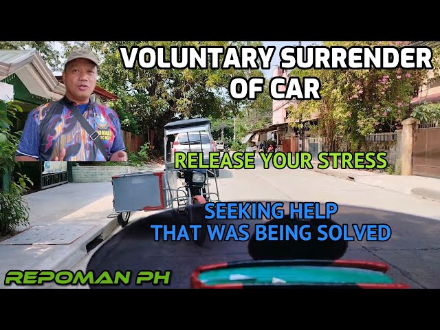 Voluntary Surrender of Car   |   RELEASE YOUR STRESS | REPOMAN PH MOTOVLOG